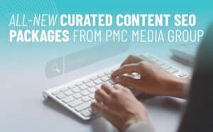 SEO Packages | Graphic for blog article - All-New Curated Content SEO Packages from PMC Media Group | Search Engine Optimization Services at PMC Media Group