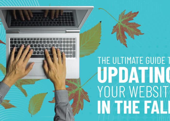 The Ultimate Guide to Updating Your Website in the Fall | Image with text for blog The Ultimate Guide to Updating Your Website in the Fall | PMC Media Group
